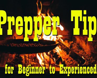 Prepper Tips for the Beginner to Experienced Prepper